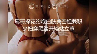 老婆第一次4p有点腼腆被男人强行插入嘴中和身体里~